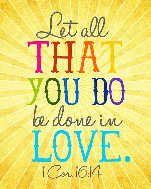 Let all that you do be done in love joy's hope