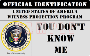 [Image: large_witness_protection_program_id_card.gif]